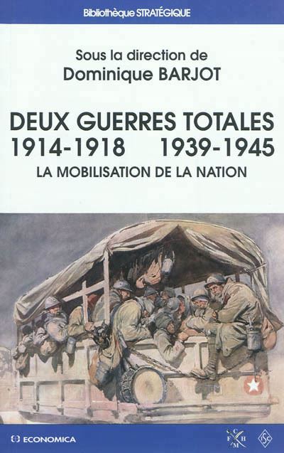 Deux guerres totales - 1914-1918 1939-1945