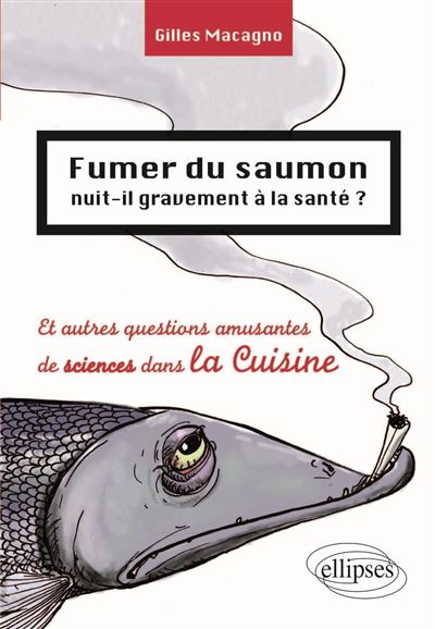 Fumer du saumon nuit-il gravement a la sante ? Et autres que
