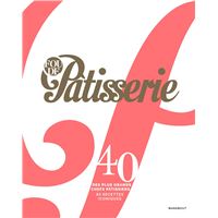 La grande histoire de la pâtisserie-confiserie française