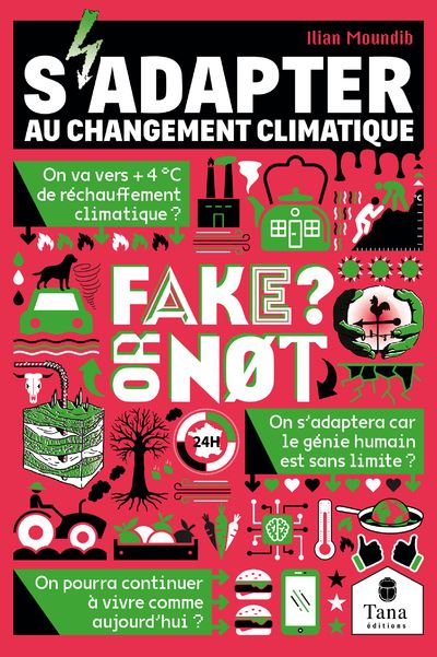 Fake or not - S'adapter au changement climatique - Ilian Moundib - Tana Editions - broché - Essai