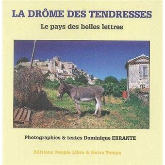 La Drôme des tendresses - Le pays des belles lettres - 1