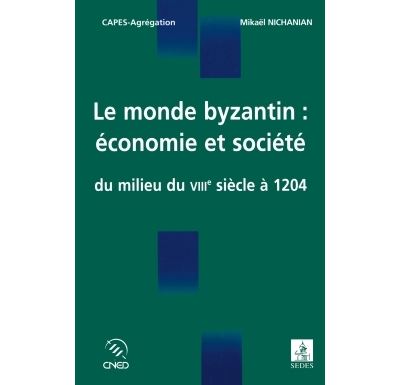 Le monde byzantin  economie et societe - Du milieu du VIIIe 