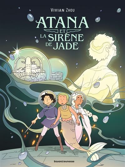 Atana et l'Oiseau de feu, Tome 02 Atana et la Sirène de Jade - Vivian Zhou - Bayard Jeunesse - ebook (ePub illustré) - Bande dessinée jeunesse