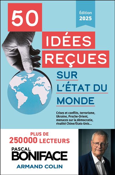 50 idées reçues sur l'état du monde - Pascal Boniface (2025) 50 idées reçues sur l'état du monde - Pascal Boniface (2025)