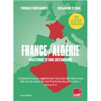 France / Algérie - Anatomie d'une déchirure