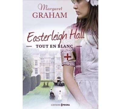 Easterleigh Hall tout en blanc - Margaret Graham - broché