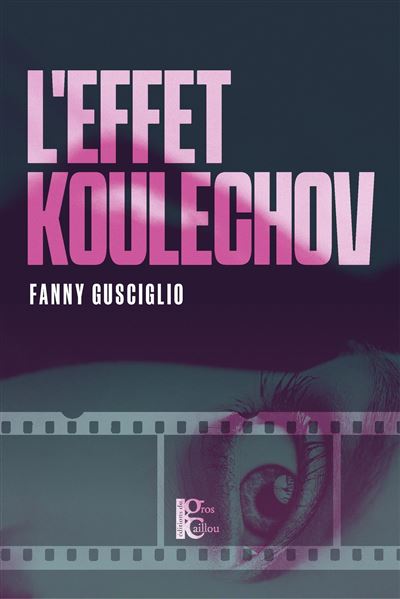L'effet Koulechov - Fanny Gusciglio (2026) L'effet Koulechov - Fanny Gusciglio (2026)