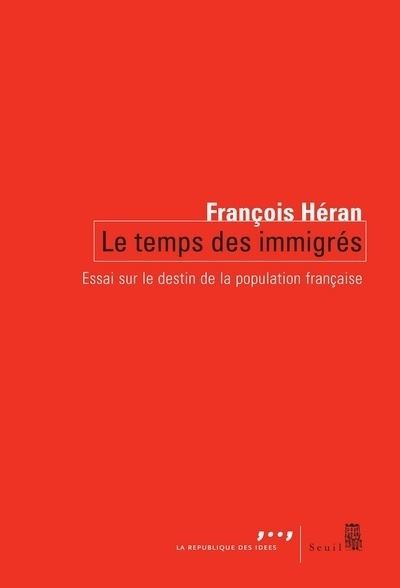 Le Temps des immigres. Essai sur le destin de la population 