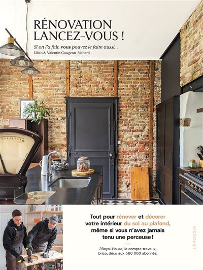 Rénovation, lancez-vous ! Tout pour rénover et décorer votre intérieur du sol au plafond ! - Lilian Gougeon - Larousse - cartonné - Guide - Larousse