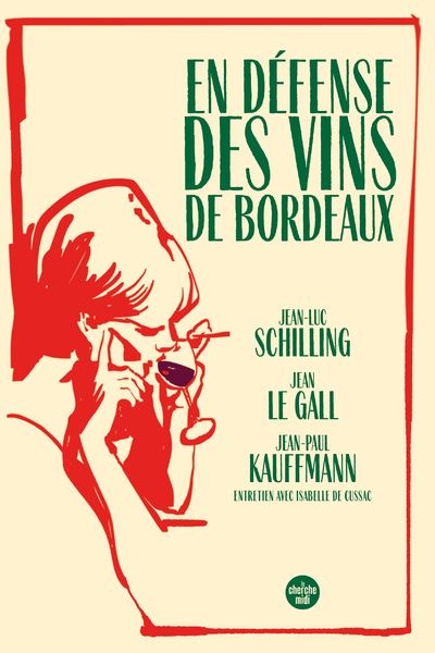 En défense des vins de Bordeaux - Jean-Luc Schilling - Le Cherche-Midi - broché - Guide