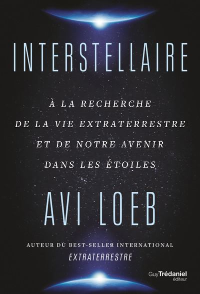 Interstellaire - A la recherche de la vie extraterrestre et de notre avenir dans les étoiles - Avi Loeb - Tredaniel La Maisnie - broché - Essai