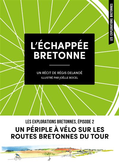 L'échappée bretonne Un périple à vélo sur les routes bretonnes du Tour - Régis Delanoë - Du Coin De La Rue - broché - Récit