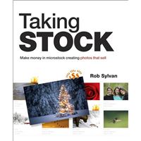 Taking Stock: Make money in microstock creating photos that sell