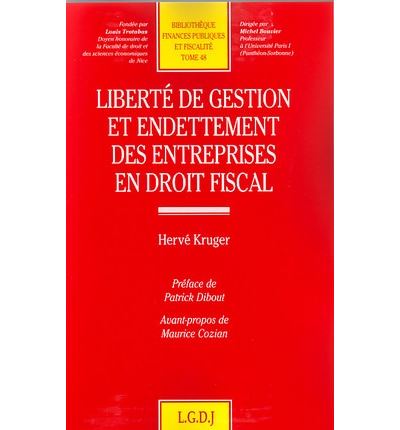 Liberté de gestion et endettement des entreprises en droit fiscal - Hervé Kruger - Lgdj - broché - Etude