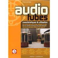 Audio tubes. caracteristiques & utilisation