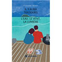 Il y aura toujours l'eau, le vent, la lumière