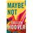 Maybe Not