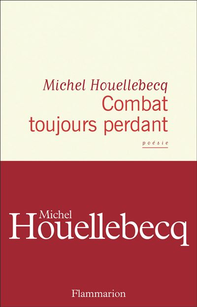 Combat toujours perdant - Michel Houellebecq (2026)