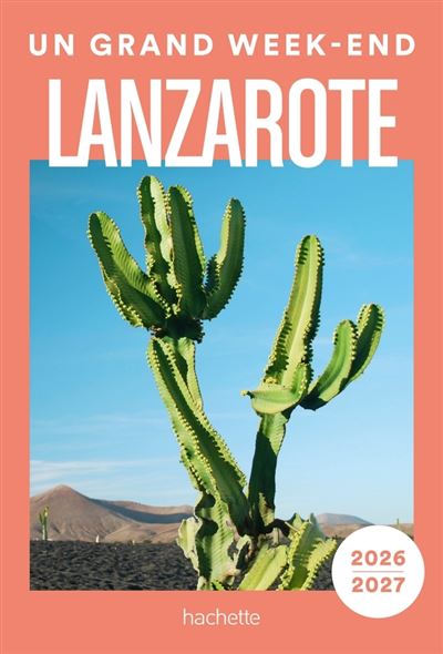 Lanzarote 2026-2027 Guide Un Grand Week-end - Image 3