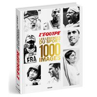 L'Équipe, les légendes du sport en 1000 images
