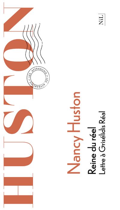 Reine du réel - Lettre à Grisélidis Réal - Nancy Huston - Nil Eds - broché - Roman - Nil Eds