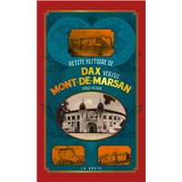 Petite histoire de dax versus mont de marsan (poche - vintage) coll. baroque (bp