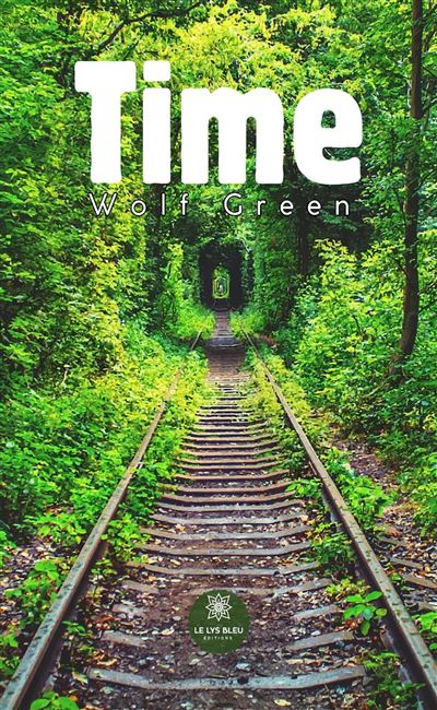 Time - Wolf Green - Le Lys Bleu - broché - Nouvelles