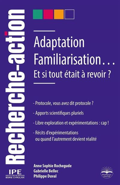 Adaptation, Familiarisation...Et si tout était à revoir ? Et si tout etait a revoir ? - Anne-Sophie Rochegude - Philippe Duval - broché - Etude