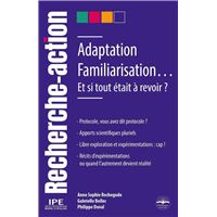Adaptation, Familiarisation...Et si tout était à revoir ?
