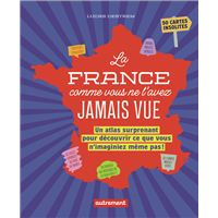 La France comme vous ne l'avez jamais vue
