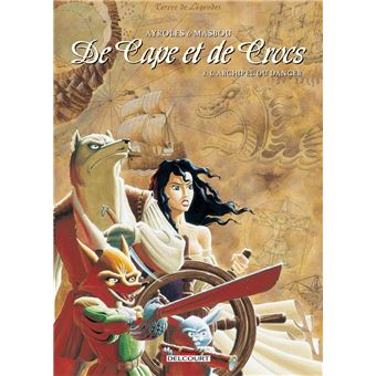 De Cape Et De Crocs - De Cape Et De Crocs, L'Archipel du danger T3 - 1