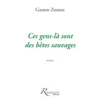 Ces gens-là sont des bêtes sauvages