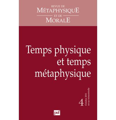 RMM 2011, n° 4 Temps physique et temps metaphysique - Collec