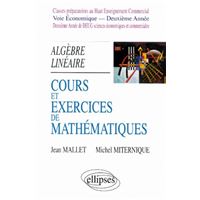 Cours et exercices de mathématiques - Tome 4 - Algèbre linéaire - HEC voie économique - 2e année