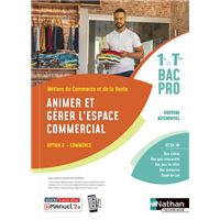 Animer et gérer l'espace commercial - Option A - 1ère et Term Bac pro - Livre + licence élève - 2020