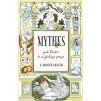 Mythes - Guide illustré de mythologie grecque
