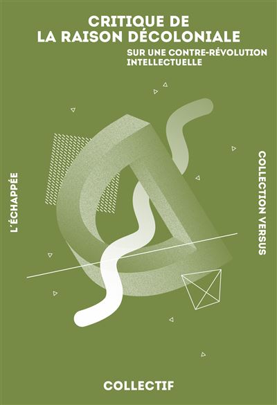Critique de la raison décoloniale -  Collectif - broché