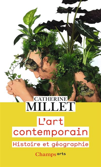 L'art contemporain. Histoire et Géographie - Catherine Millet (2021)