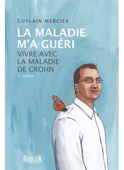 La maladie m'a gueri 2e ed. vivre avec la maladie de crohn