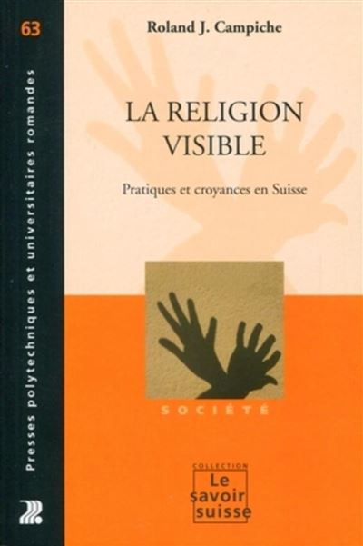 La religion visible - Roland J. Campiche - broché
