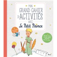 Mon grand cahier d'activités avec le Petit Prince