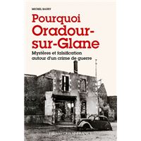 Pourquoi Oradour-sur-Glane
