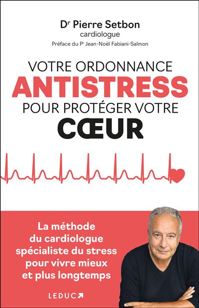 Votre ordonnance antistress pour protéger votre cœur - Pierre Setbon (2025)