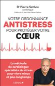 Votre ordonnance anti-stress pour protéger votre coeur