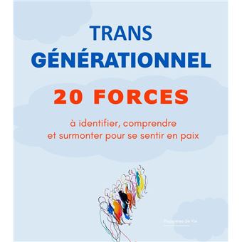 Transgénérationnel : 20 Forces à identifier, comprendre et surmonter pour se sentir en paix - 1
