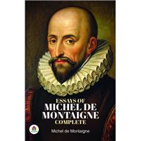 Essays of Michel de Montaigne Complete