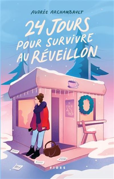 24 jours pour survivre au réveillon - Audrée Archambault - Fides - broché - Roman adolescent