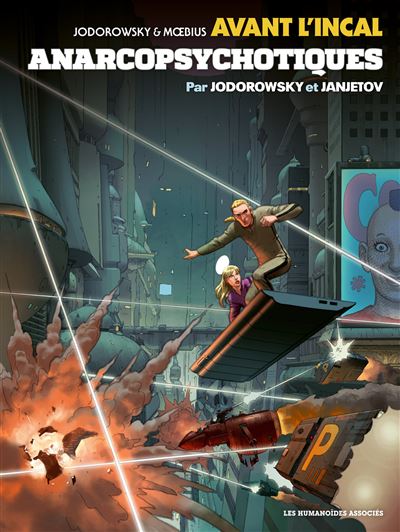 Avant l'Incal T4 : Anarcopsychotiques