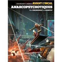 Avant l'Incal T4 : Anarcopsychotiques