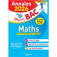 Annales Objectif BAC 2026 - Maths 1re générale - Nouvelle épreuve anticipée - Sujets et corrigés